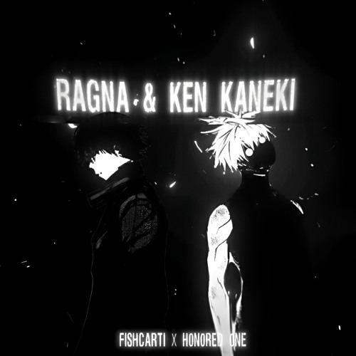 Ragna x Ken Kaneki - UKI BACHA (ft H0n0red 0ne)