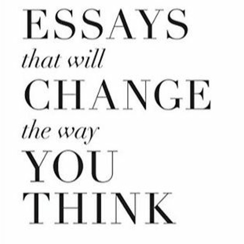 Stream +KINDLE%= 101 Essays That Will Change The Way You Think (Brianna ...