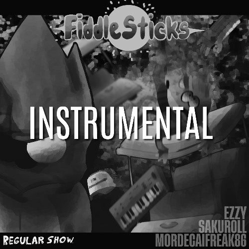 FIDDLESTICKS INSTRUMENTAL (SAKUROLL & EZZY)