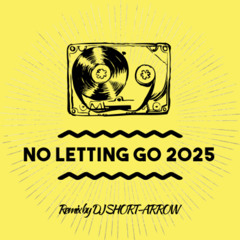 No letting Go 2025  DJ SHORT-ARROW remix (free download)