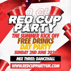 Red Cup Party (Free Drinks) - June 2024 [Mix Three - Dancehall - By DJ Kapital]