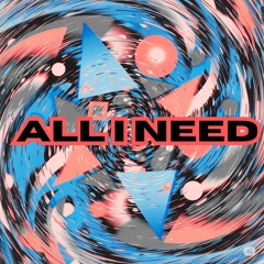 All I Need