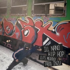 Ill Nano - Hip Hop - Cuts Meraxx - Prod. Inzu