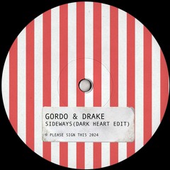 Gordo & Drake - Sideways (Dark Heart Edit)