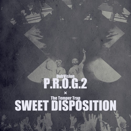 DubVision vs. The Temper Trap - P.R.O.G.2 / Sweet Disposition