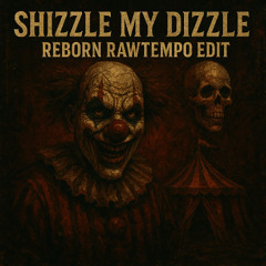 The Prophet & Dj Duro - Shizzle my Dizzle (REBORN RAWTEMPO EDIT)