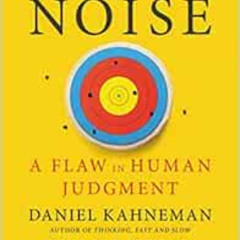 [ACCESS] EBOOK 💙 Noise: A Flaw in Human Judgment by Daniel Kahneman,Olivier Sibony,C