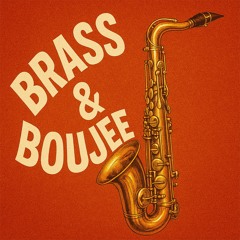 Brass and Boujee