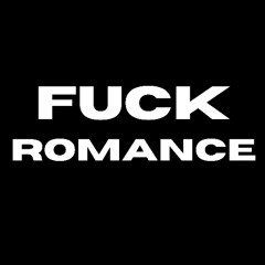 fuck romance