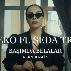Tefo Seko Seda Tripkolic - Basımda Belalar [Ersn Remix]