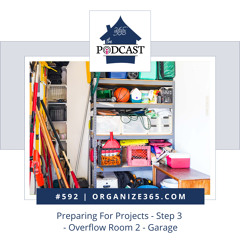 592 - Preparing For Projects - Step 3 - Overflow Room 2 - Garage