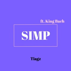 TIAGZ - Simp (feat. King Bach)