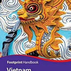 [Access] EPUB 📙 Vietnam, Cambodia & Laos Handbook (Footprint - Handbooks) by  Andrew