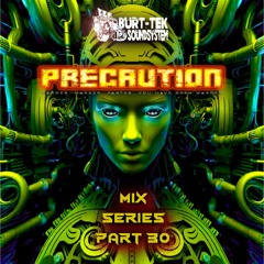 Precaution Mix Series Part 30 - Burt-Tek
