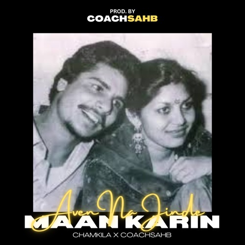 AVEN NA JINDE MAAN KARIN - CHAMKILA X COACHSAHB