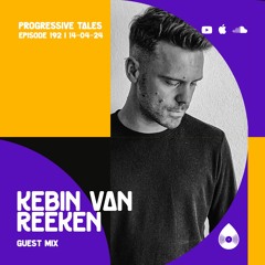 192 Guest Mix I Progressive Tales with Kebin Van Reeken