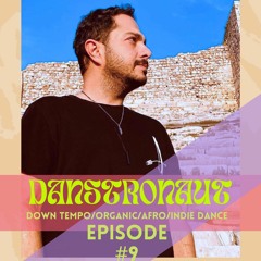 DANStronaut Podcast #9 -Down Tempo /Organic/Afro/ Indie Dance May 2023