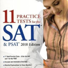 [Read] EBOOK 🧡 11 Practice Tests for the SAT & PSAT, 2010 Edition (College Test Prep