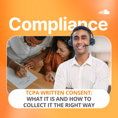 TCPA Written Consent: What It Is and How to Collect It the Right Way