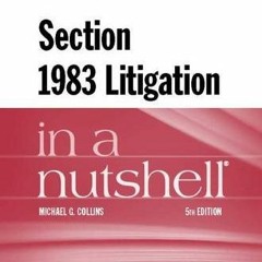 Get PDF EBOOK EPUB KINDLE Section 1983 Litigation in a Nutshell (Nutshells) by  Michael Collins 📚