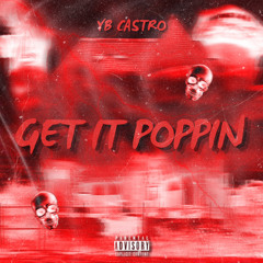GET IT POPPIN