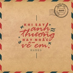 Khi Say Anh Thường Hay Nhắc Về Em - Hades (mixtape 613 - Track 3)