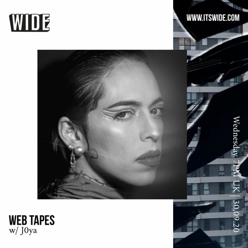 Web Tapes w/ J0ya - 30th Sep 2020