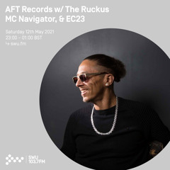 AFT Records w/ The Ruckus, MC Navigator & EC23 12TH JUN 2021