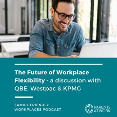The Future Of Workplace Flexibility - Join QBE, Westpac, and KPMG