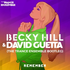 Becky Hill & David Guetta - Remember (The Trance Ensemble Bootleg)