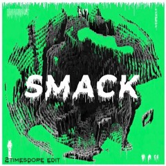2timesdope - Smack