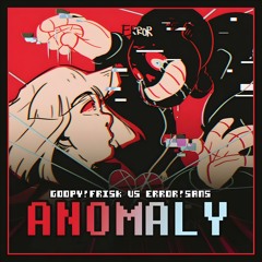 ANOMALY - Goopytale!Frisk VS Error!Sans