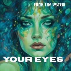 Your eyes