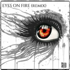 Eyes On Fire (Remix) - ft. Axelle