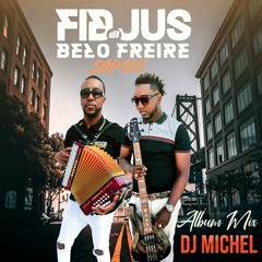 DJ MICHEL - FIDJOS DI BELO FREIRO ALBUM MIX .mp3