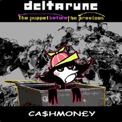 [Deltarune: The Puppet Before The Previous Puppet retake] - cash money