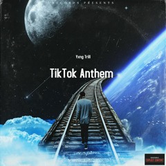 TikTok Anthem