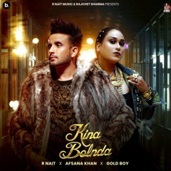 Kina Bolnda | R Nait | Afsana Khan