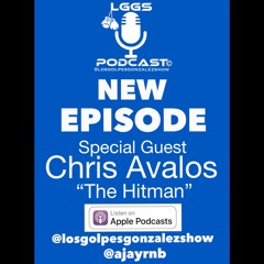 EPISODE #30 WITH CHRIS AVALOS "THE HITMAN"