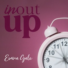 In, Out, Up - Performed by Emma Gale, Written by Natalie Nicole Gilbert + Emma Gale