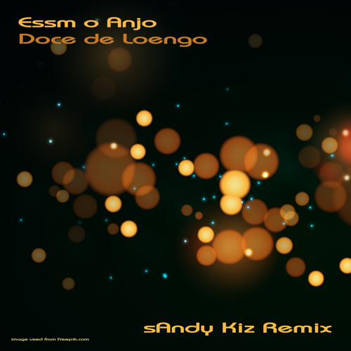 Essm o Anjo - Doce de Loengo (sAndy Kiz Rmx)