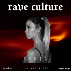 Rave Culture Records Podcast 005 - SUMIA