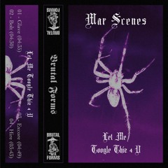 War Scenes - let_me_toogle_thiz_4_u_EP [Brutal Forms]