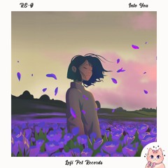 RE - Ø - Into You [Lofi Pet Records]