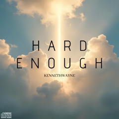 HARD ENOUGH