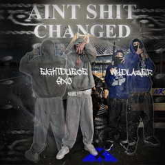 Ain’t Shit Changed Prod By.WydLazer