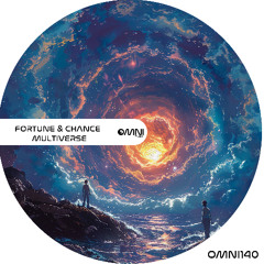 OUT NOW: FORTUNE & CHANCE - MULTIVERSE (Omni140)