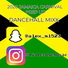 2020 JAMAICA CARNIVAL PREP UP (DANCEHALL MIX) @djalexnycmusic