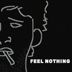Feel Nothing (Rough)