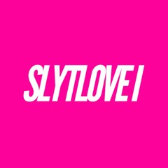 SLYTWRK - SLYTLOVE I